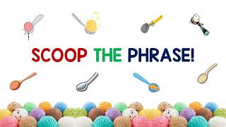 ENGLISH ORACY #1 |  Scoop the Phrase!