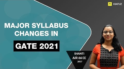 GATE 2021 Syllabus changes | Electrical | Hiatuz