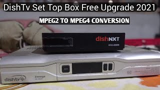 MPEG2 TO MPEG4 CONVERSION | DISHTV SET TOP BOX FREE 100%