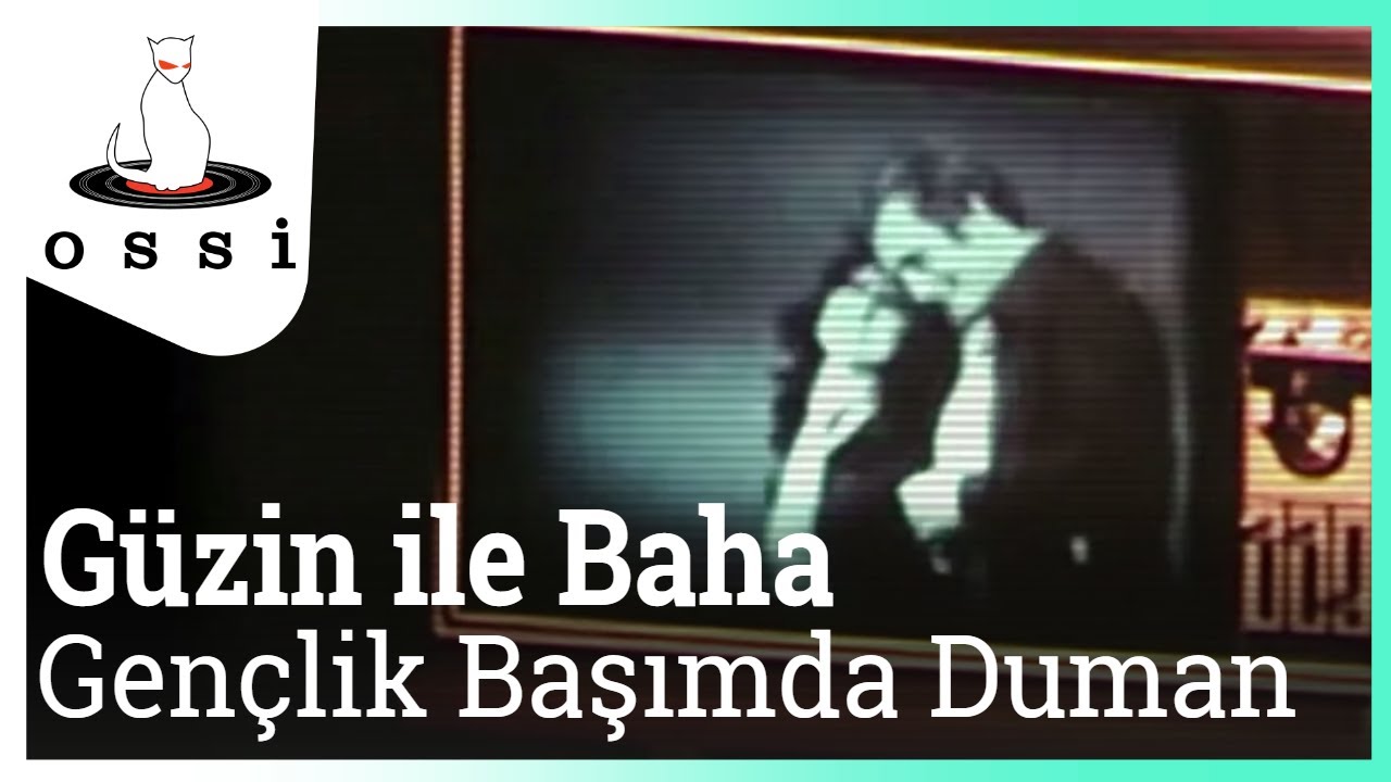 Güzin ile Baha - Gençlik Başımda Duman ( Orijinal Klip )