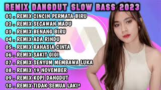 SPECIAL REMIX DANGDUT TIKTOK SLOW BASS TERBARU 2023 PALING ENAK DI DENGAR