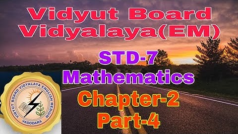 1001. Std-7, Mathematics, Chapter-2, Part-4,Vidyut Board Vidyalaya | BHAGYESH THAKKAR