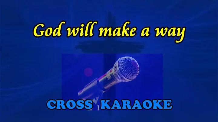 God will make a way -  karaoke with lyrics by Alla...