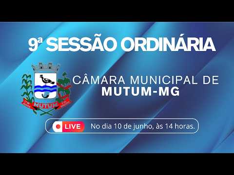 09ª SESSÃO ORDINÁRIA 10/06/2026 CÂMARA MUNICIPAL DE MUTUM-MG #9ªSESSAOORDINARIA10/06/2026