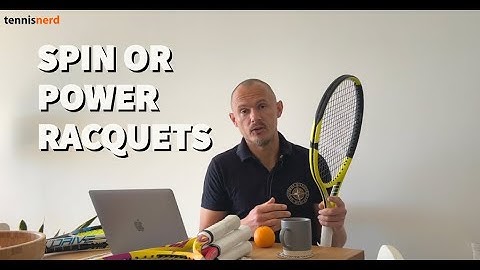 Spin vs Power Racquets - What