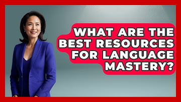 What Are the Best Resources for Language Mastery? | Lexicon Lounge