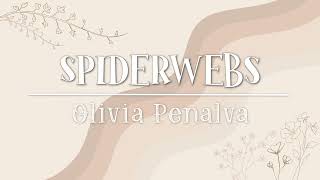 Spiderwebs - Olivia Penalva [LYRICS]