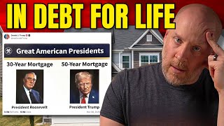 Why Trump's 50 Year Mortgage Is a TERRIBLE Idea