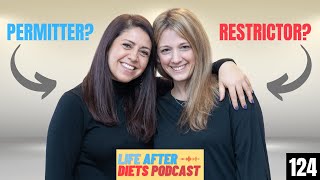 Let's Talk About Restrictors and Permitters – Life After Diets Episode 124