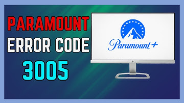 Paramount Plus Error Code 3005 Fix 2024 How to Fix Paramount Error Code 3005 - (Full Guide!)