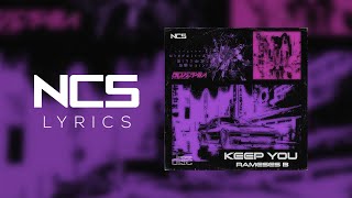 Rameses B - Keep You [NCS Lyrics]