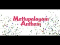 Mettupalayam anthem  black bison cinemas