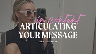 Articulating Your Message in Content - Growth Gang Podcast by THE LILY HOLMES 71 views 3 weeks ago 11 minutes, 33 seconds