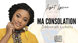 #DEBORAH LUKALU - MA CONSOLATION (PAROLES/LYRICS)