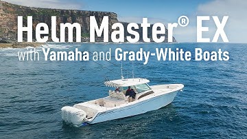 Become a Master at Helm Master® EX with Yamaha and Grady-White Boats