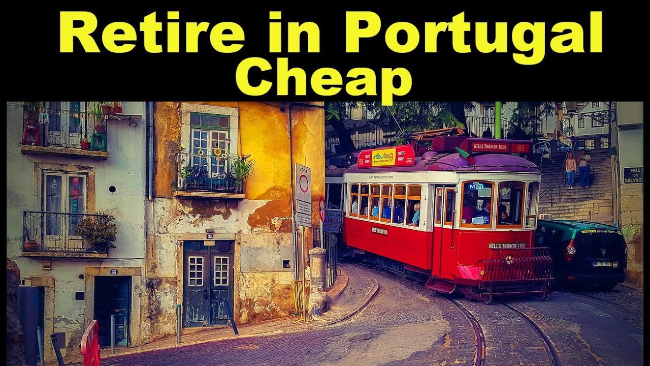 Retire in Portugal for Cheap Cost of living Lisbon YouTube