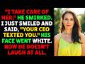'I Take Care Of Her,' He Smirked. I Just Smiled And Said, 'Your Ceo Texted You.' | Narrated Story