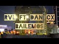 Rvl ft dan cx  bailemos oficial visual