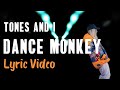 Tones And I Dance Monkey LYRICS 