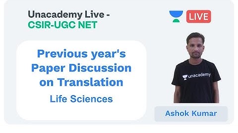 Paper Discussion on Translation | Life Sciences | Unacademy Live - CSIR UGC NET |  Ashok Kumar