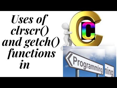 Uses of clrscr() and getch() in C - C Tutorial - Part 7