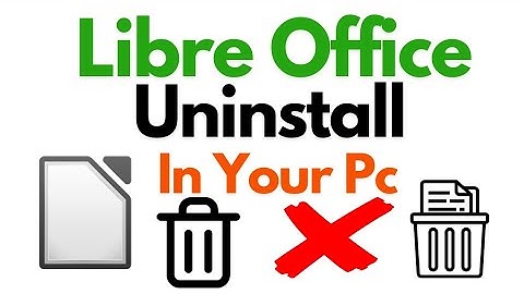 LibreOffice Uninstall in Your Computer |Libre Office Uninstall 