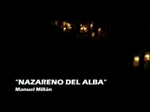 Nazareno del Alba. Manuel Milln. Marcha Semana San...