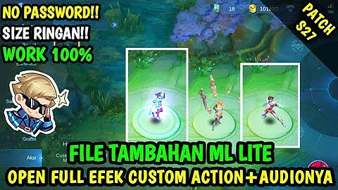 Data Open Full Efek Aksi + Audionya Terbaru Patch S27 | Data Tambahan ml lite