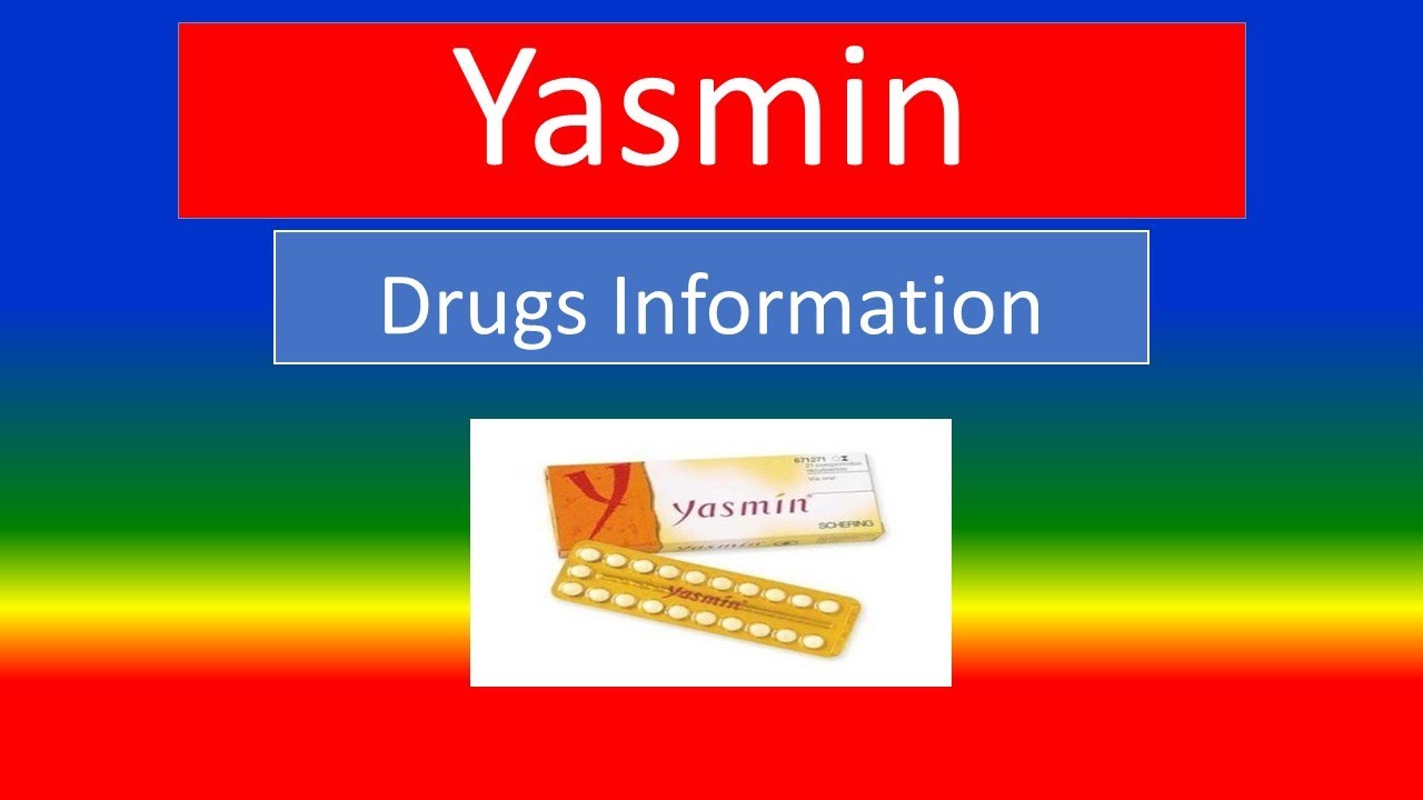 YASMIN - prevent pregnancy - Generic Name, Brand Names, How to use, Precautions, Side Effects