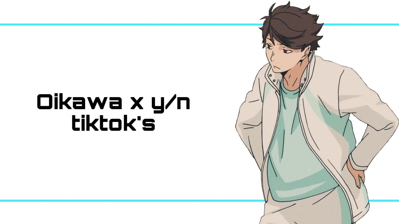 Oikawa x y/n tiktok’s