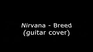 Nirvana - Breed (guitar cover)