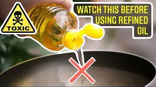 Reality of Refined Oil and its side effects | @Foodhealthandlifestyle
