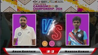Carrom R-3| Arun Karthik Vs Naveen Kumar | FNSI Open Carrom Championship-2024| Chennai trade centre