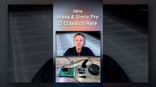 🏠 Alexa &amp; Sinric Pro - episódio 4: hoje tem clássico! 📺 - IeC245