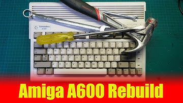 Amiga A600 Rebuild + Fixes