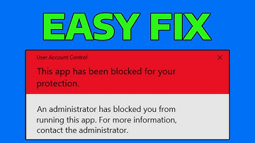 How To Fix An Administrator Has Blocked You From Running This App