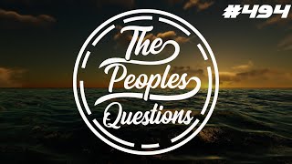 The Peoples Questions #494