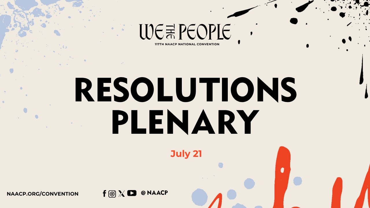 Live From the 117th NAACP National Convention: Resolutions Plenary