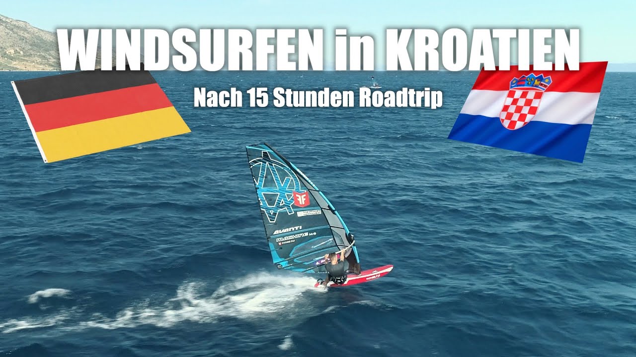 Zum WINDSURFEN nach KROATIEN | Und der heißeste Roadtrip meines Lebens