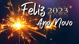 Ano Novo chegou | Feliz 2023 | Mensagen de Ano Novo | FELIZ ANO NOVO