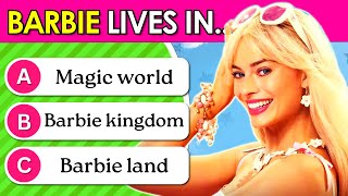 Do You Really Know Barbie Movie 2023? 💖👱‍♀️ | Barbie Trivia Quiz 🎥