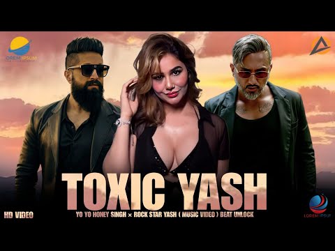 TOXIC DADDY 2 YO YO HONEY SINGH ROCKING STAR YASH MUSIC VIDEO PROD BEAT UNLOCK TOXIC 