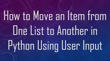 How to Move an Item from One List to Another in Python Using User Input