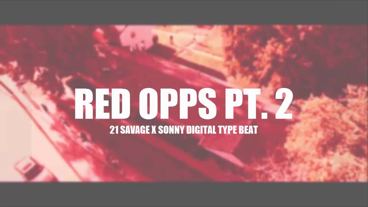 **FREE** "RED OPPS PT. 2" 21 Savage x Sonny Digital Type Beat [Prod. By Gino$GP]