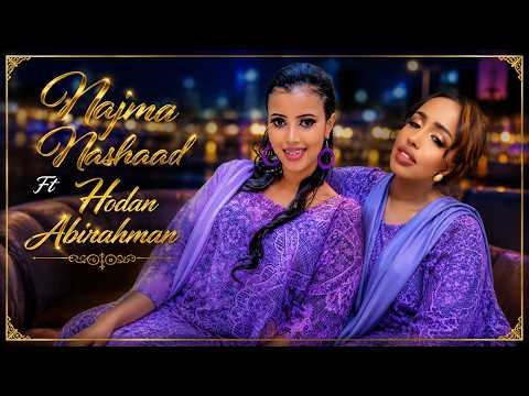 NAJMA NASHAAD Feat HODAN ABDIRAHMAN | HIT SONG | WAAN LA YAABEY | SOMALI MUSIC | 2026