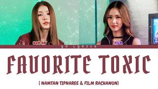 Favorite Toxic - Namtan Tipnaree, Film Rachanun (Ost. Girl Rules)  -Lyrics [ THAI/ROM/IND/ENG ]