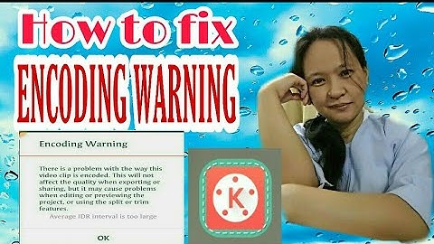 ENCODING WARNING/ HOW TO FIX KINEMASTER ENCODING WARNING