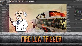 How to set up a Lua Trigger to set a car on fire...