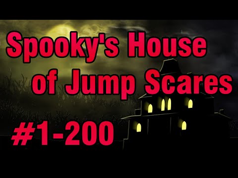 Spooky's House of Jump Scares 1-200