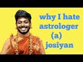 Why I Hate Astrologer A Josiyan Why I Hate Astrologer A Josiyan